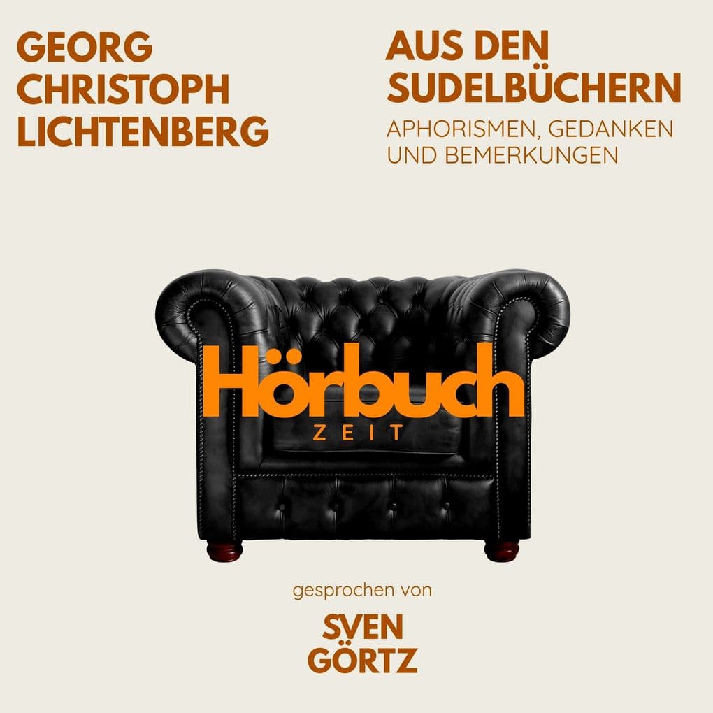 Aus den Sudelbüchern. Aphorismen, Gedanken und Bemerkungen.