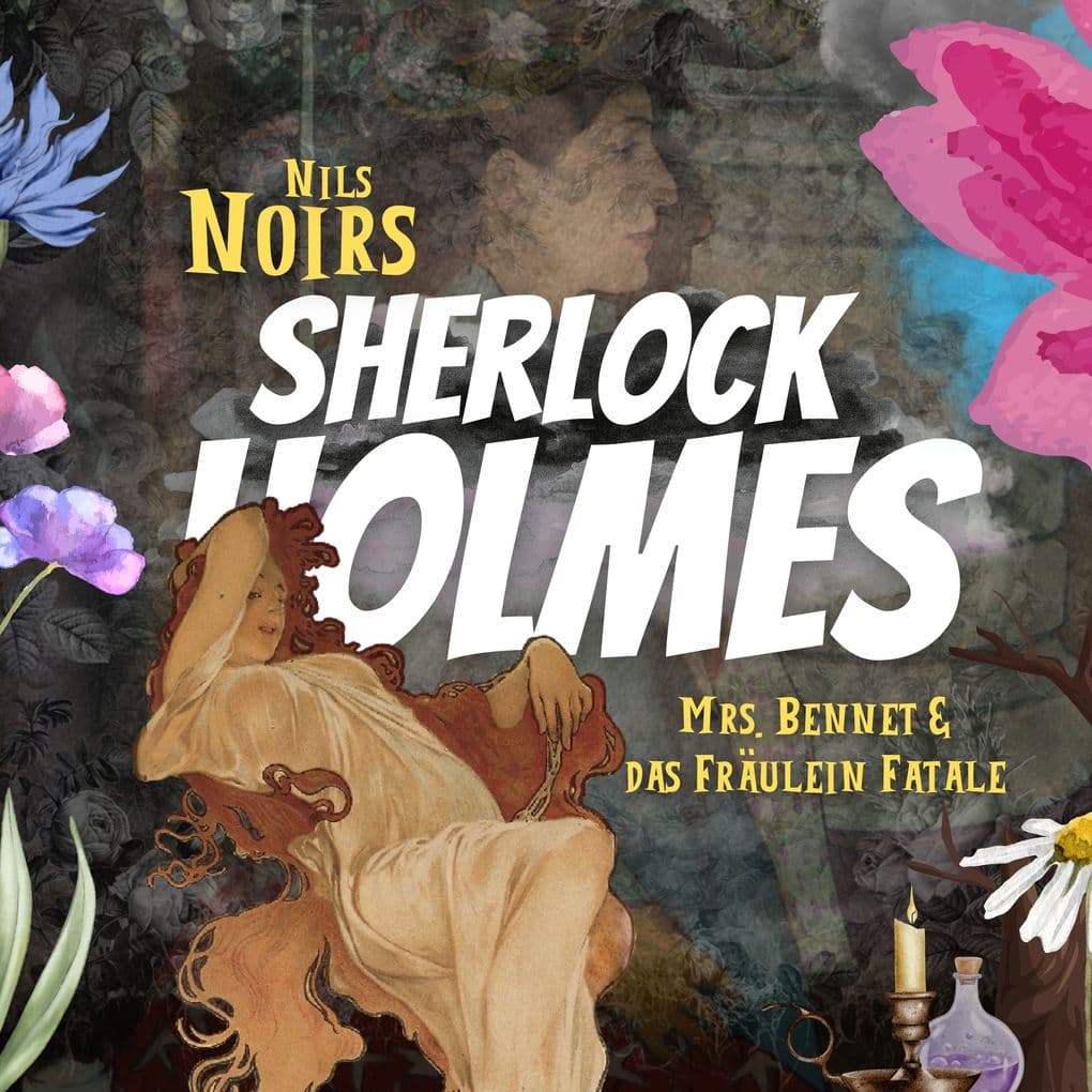 Nils Noirs Sherlock Holmes, Staffel 5, Folge 2: Mrs. Bennet & das Fräulein Fatale
