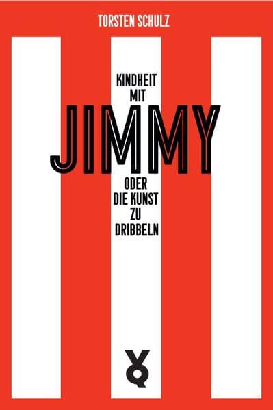 Kindheit mit Jimmy oder Die Kunst zu dribbeln