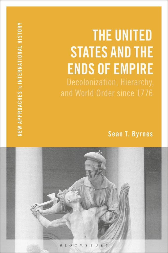 The United States and the Ends of Empire