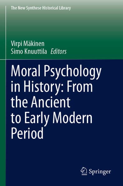 Moral Psychology in History: From the Ancient to Early Modern Period