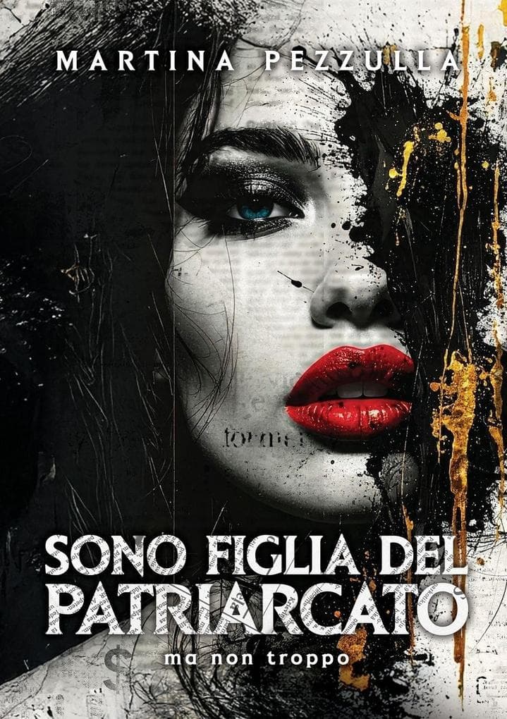 Sono Figlia Del Patriarcato (ma non troppo)