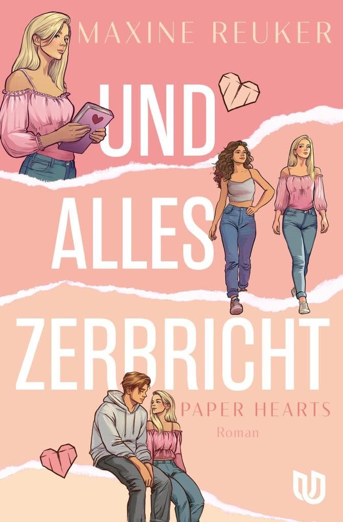 Und alles zerbricht (Paper Hearts 1)