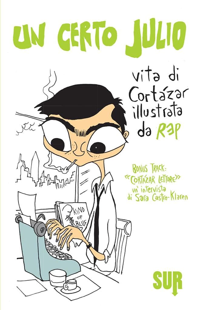 Un certo Julio. Vita di Cortázar illustrata da REP. Bonus track: «Cortázar, lettore», un'intervista di Sara Castro-Klaren