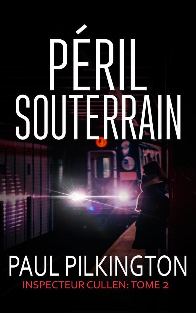 Péril Souterrain (Inspecteur Cullen, #2)