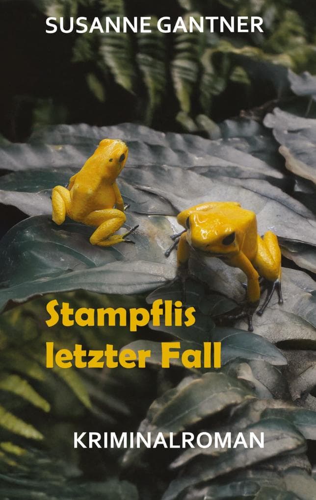 Stampflis letzter Fall, Zürich-Krimi Bd. 5 mit dem Ermittler Heiri Stampfli der Kantonspolizei Zürich