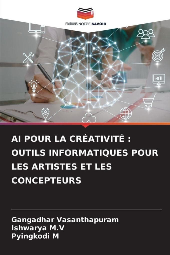 AI POUR LA CRÉATIVITÉ : OUTILS INFORMATIQUES POUR LES ARTISTES ET LES CONCEPTEURS