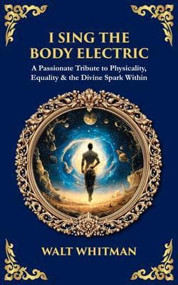 I Sing the Body Electric