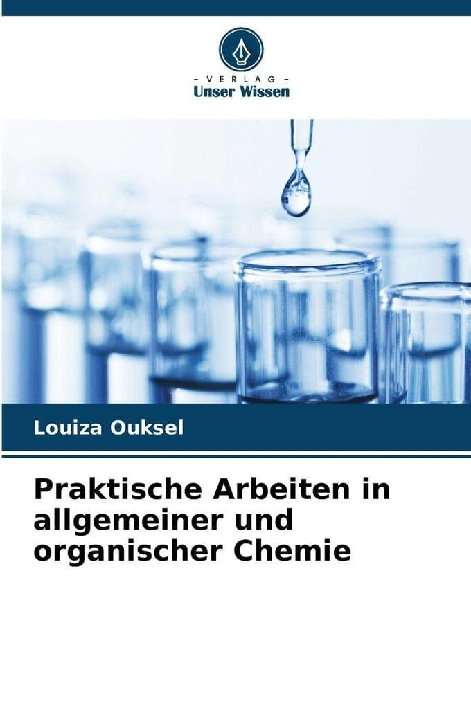 Praktische Arbeiten in allgemeiner und organischer Chemie