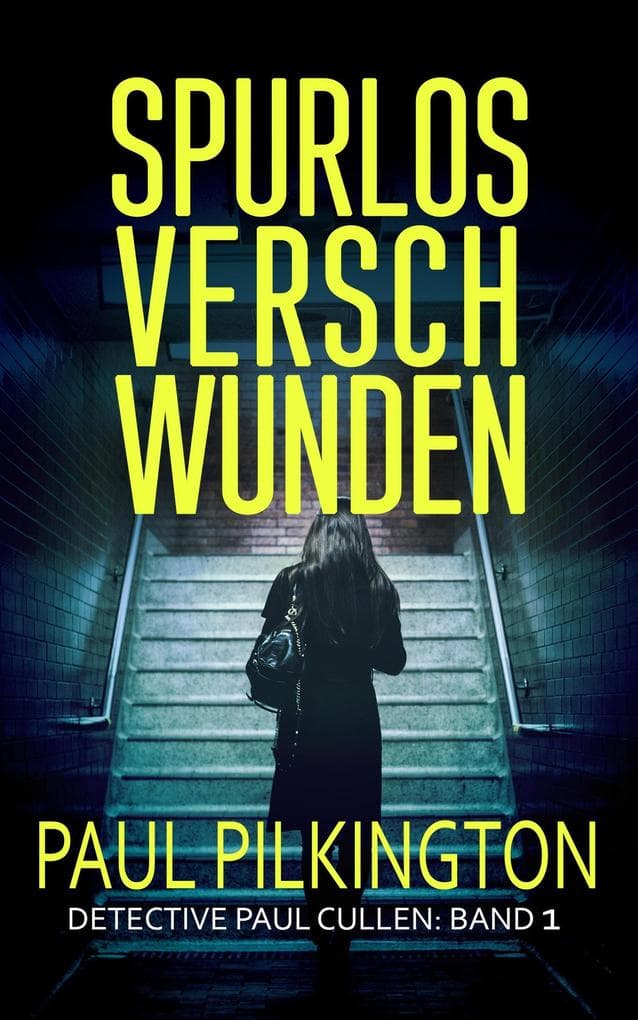 Spurlos Verschwunden (Detective Paul Cullen, #1)