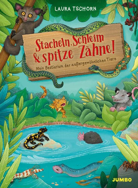 Stacheln, Schleim & spitze Zähne! Mein Bestiarium der außergewöhnlichen Tiere