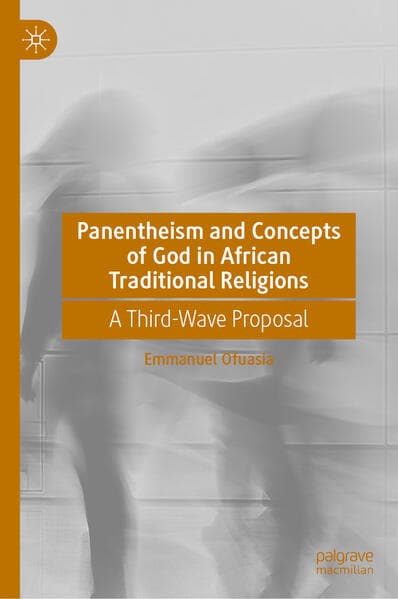 Panentheism and Concepts of God in African Traditional Religions