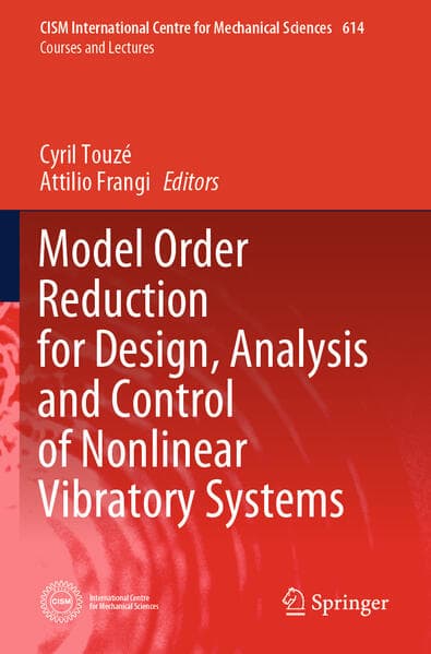 Model Order Reduction for Design, Analysis and Control of Nonlinear Vibratory Systems