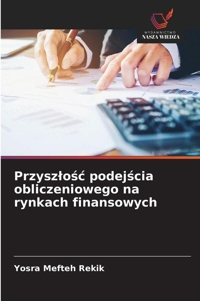 Przyszo podejcia obliczeniowego na rynkach finansowych