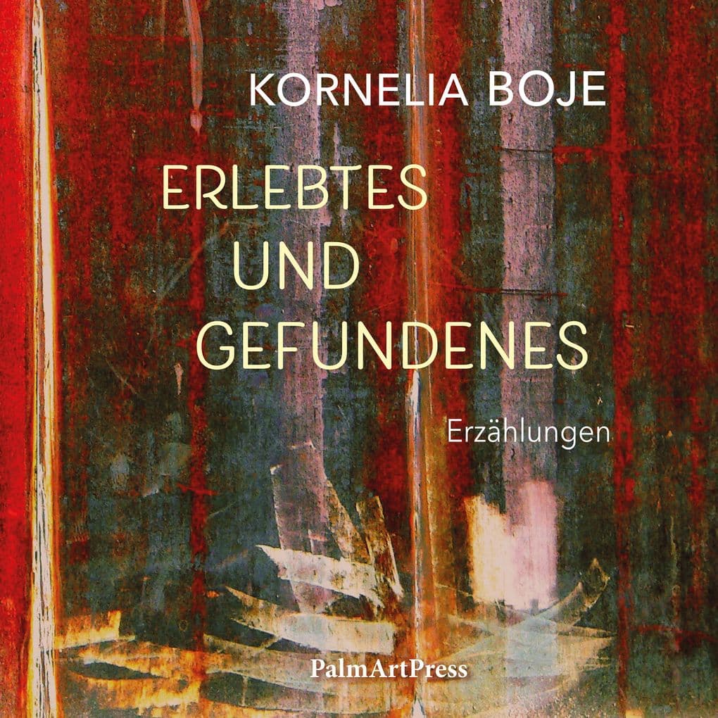 Erlebtes und Gefundenes