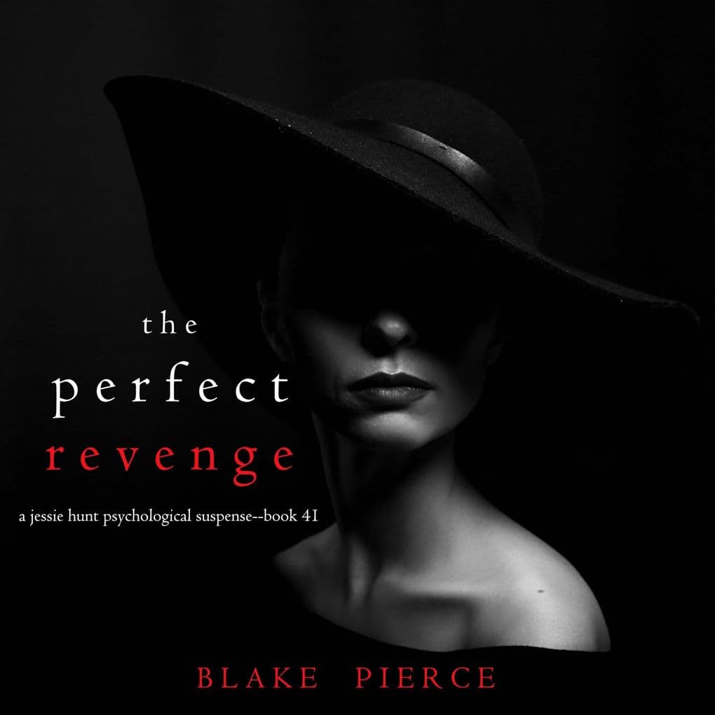 The Perfect Revenge (A Jessie Hunt Psychological Suspense ThrillerBook Forty-One)