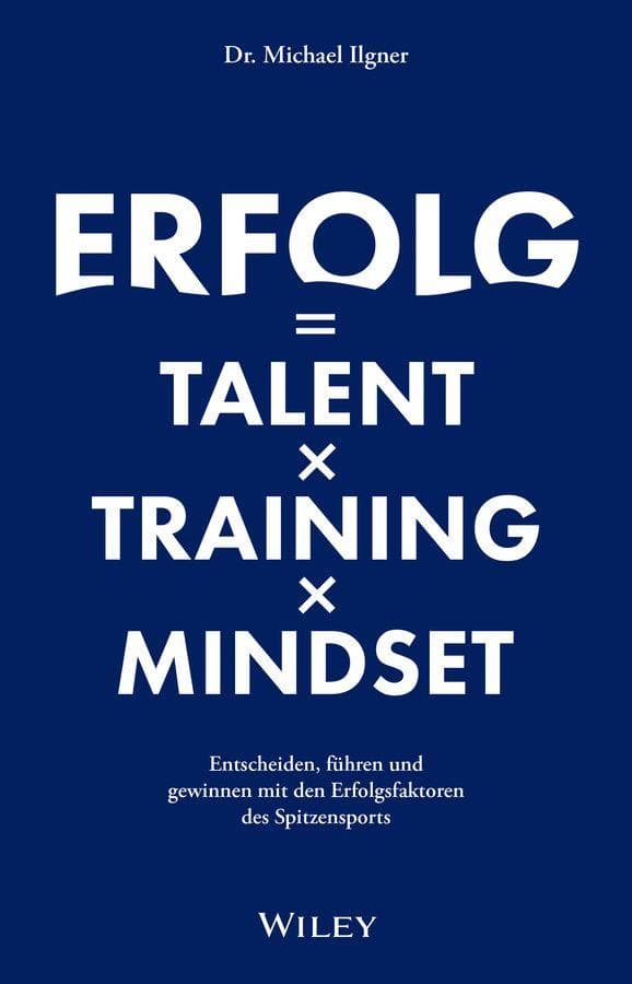 Erfolg = Talent x Training x Mindset