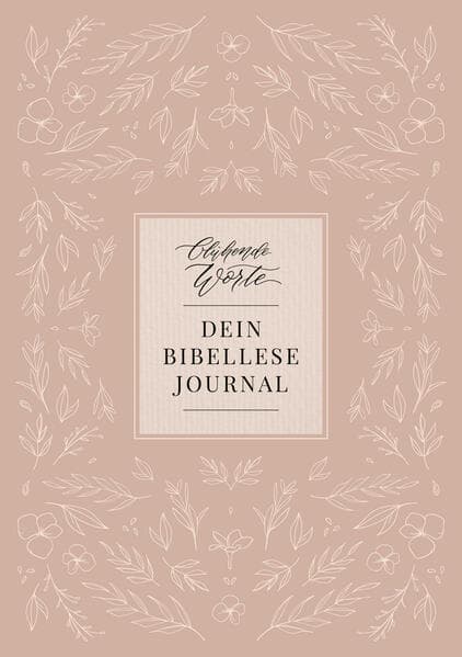 Blühende Worte. Dein Bibellese-Journal