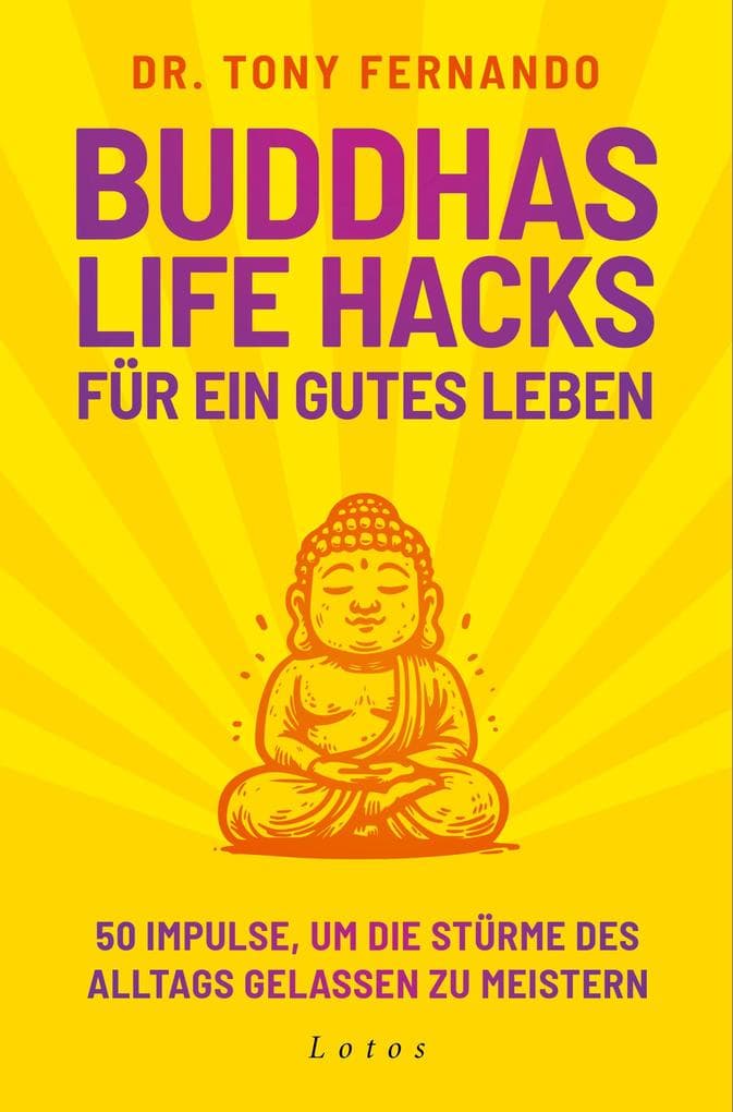 Buddhas Life Hacks für ein gutes Leben