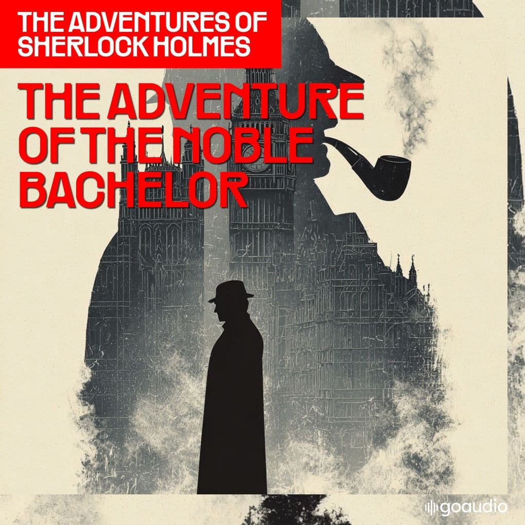 The Adventure of the Noble Bachelor (The Adventures of Sherlock Holmes, Episode 10)