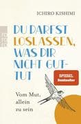 Du darfst loslassen, was dir nicht guttut