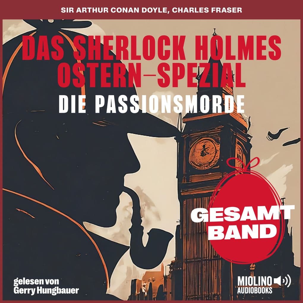 Das Sherlock Holmes Ostern-Spezial: Die Passionsmorde