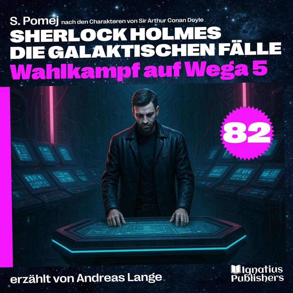 Wahlkampf auf Wega 5 (Sherlock Holmes - Die galaktischen Fälle, Folge 82)