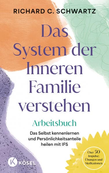 Das System der Inneren Familie verstehen - Arbeitsbuch