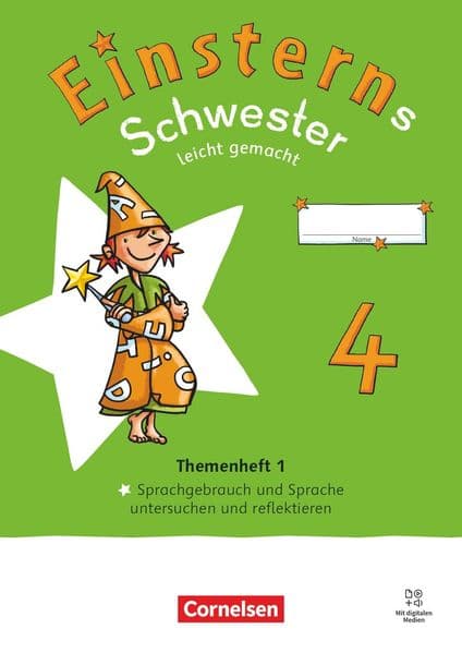 Einsterns Schwester 4. Schuljahr - Leicht gemacht - Sprache und Lesen - Neubearbeitung 2022 - Themenheft 1 - Sprache untersuchen