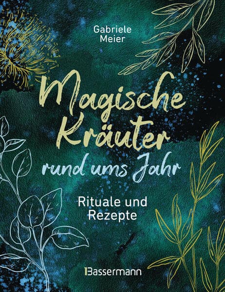 Magische Kräuter rund ums Jahr