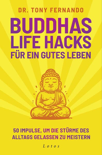 Buddhas Life Hacks für ein gutes Leben