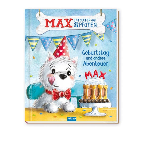 TRÖTSCH - Geschichtenbuch Max, Entdecker auf vier Pfoten - Geburtstag und andere Abenteuer
