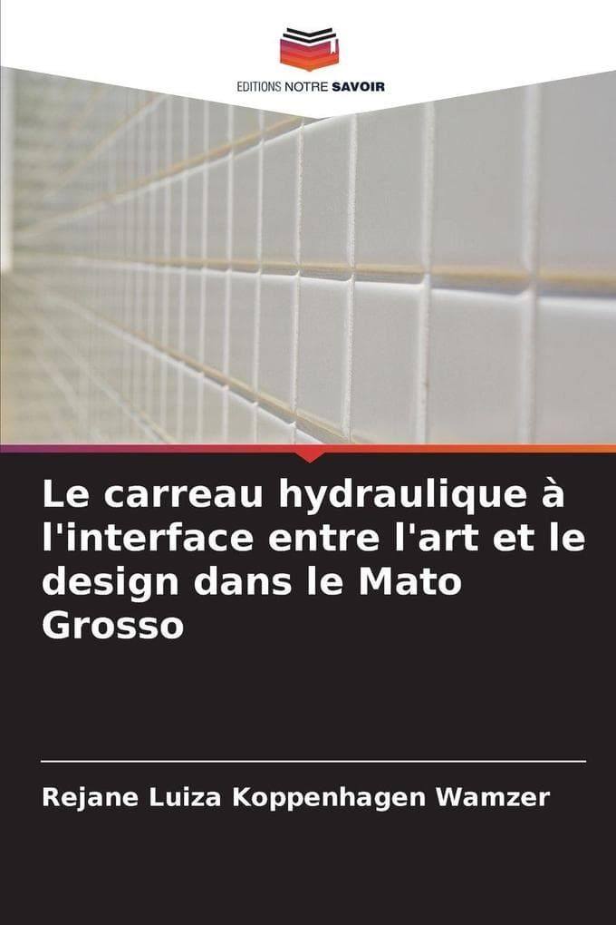 Le carreau hydraulique à l'interface entre l'art et le design dans le Mato Grosso