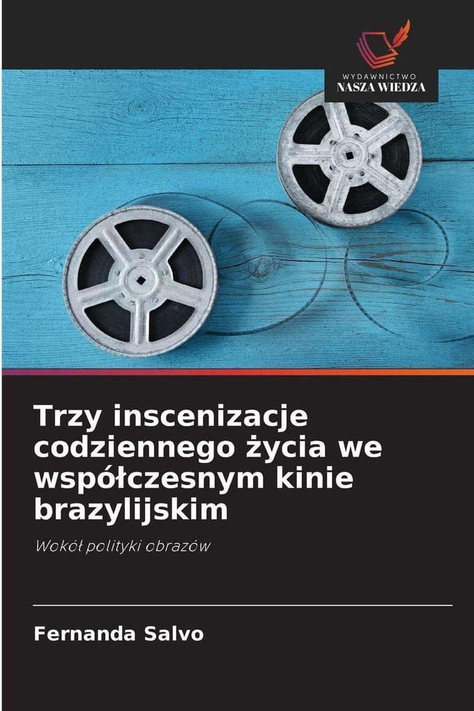Trzy inscenizacje codziennego ycia we wspóczesnym kinie brazylijskim
