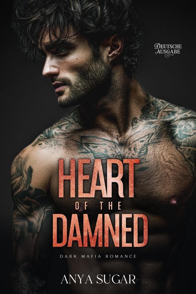 Heart of the Damned: Dunkle Mafia Romance (Deutsche Ausgabe)