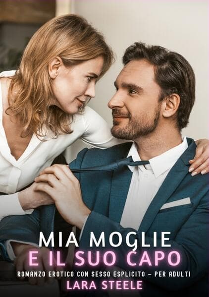 Mia Moglie e il suo Capo