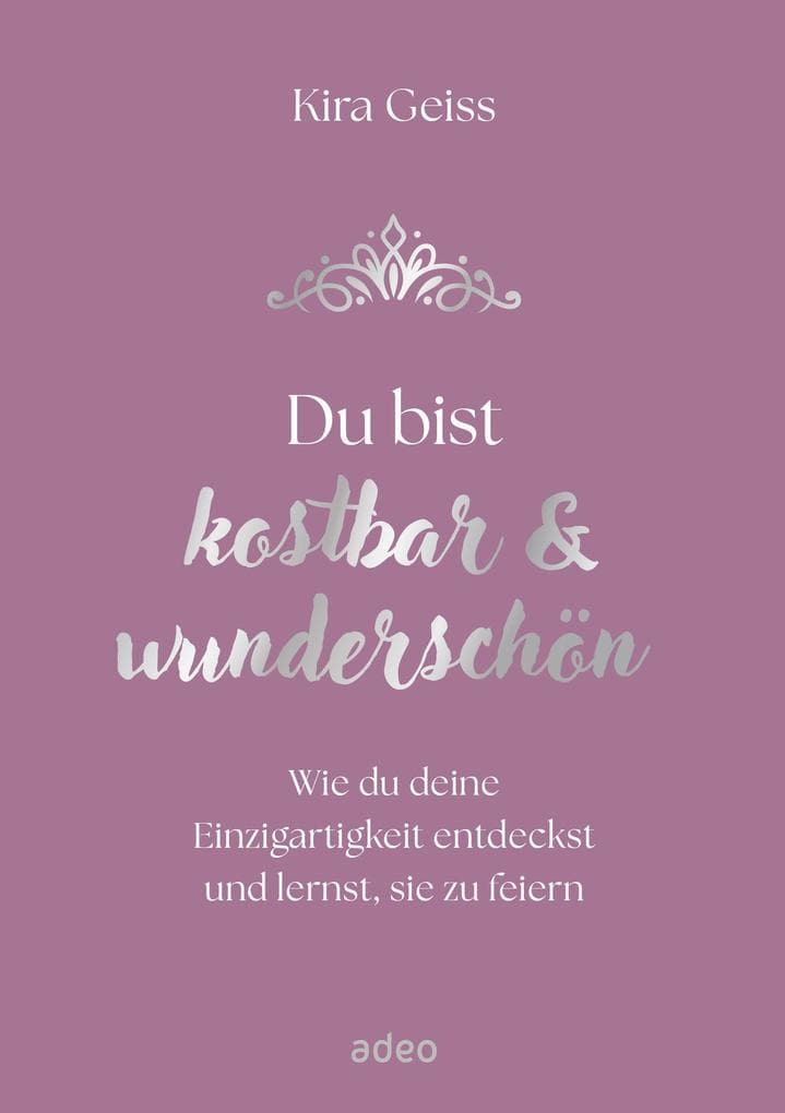 Du bist kostbar & wunderschön