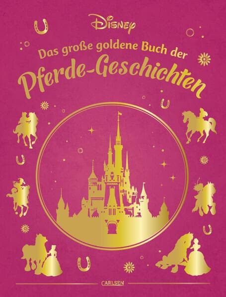 Disney: Das große goldene Buch der Pferde-Geschichten