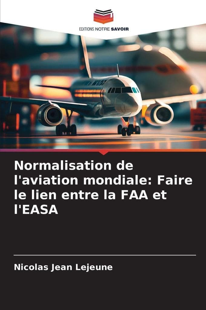 Normalisation de l'aviation mondiale: Faire le lien entre la FAA et l'EASA
