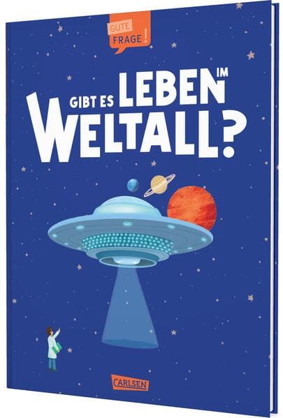 Gibt es Leben im Weltall? (Gute Frage!)