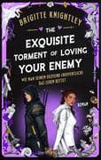 The Exquisite Torment of Loving Your Enemy - Wie man seinem Erzfeind (hoffentlich) das Leben rettet