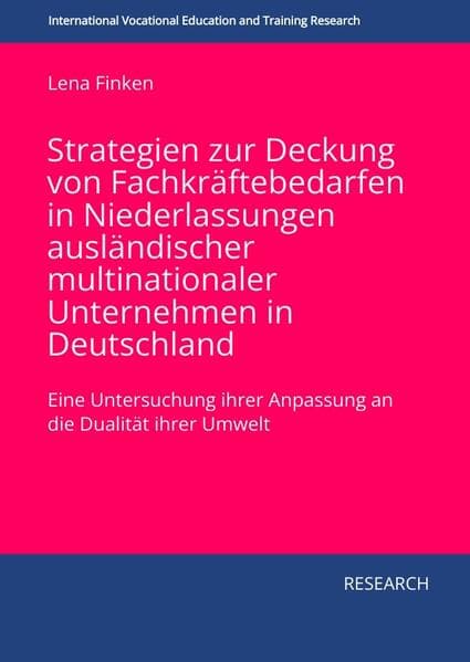 Strategien zur Deckung von Fachkräftebedarfen in Niederlassungen ausländischer multinationaler Unternehmen in Deutschland