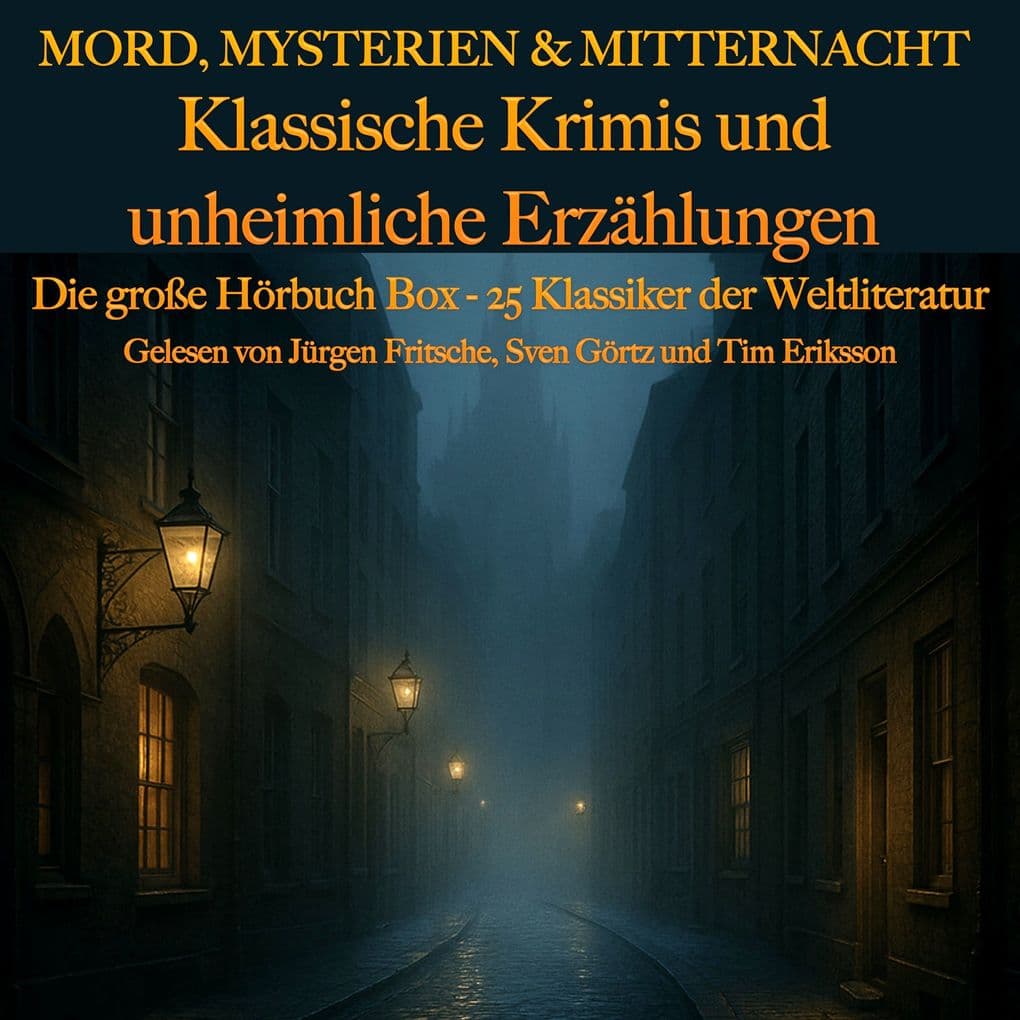 Mord, Mysterien & Mitternacht: Klassische Krimis und unheimliche Erzählungen
