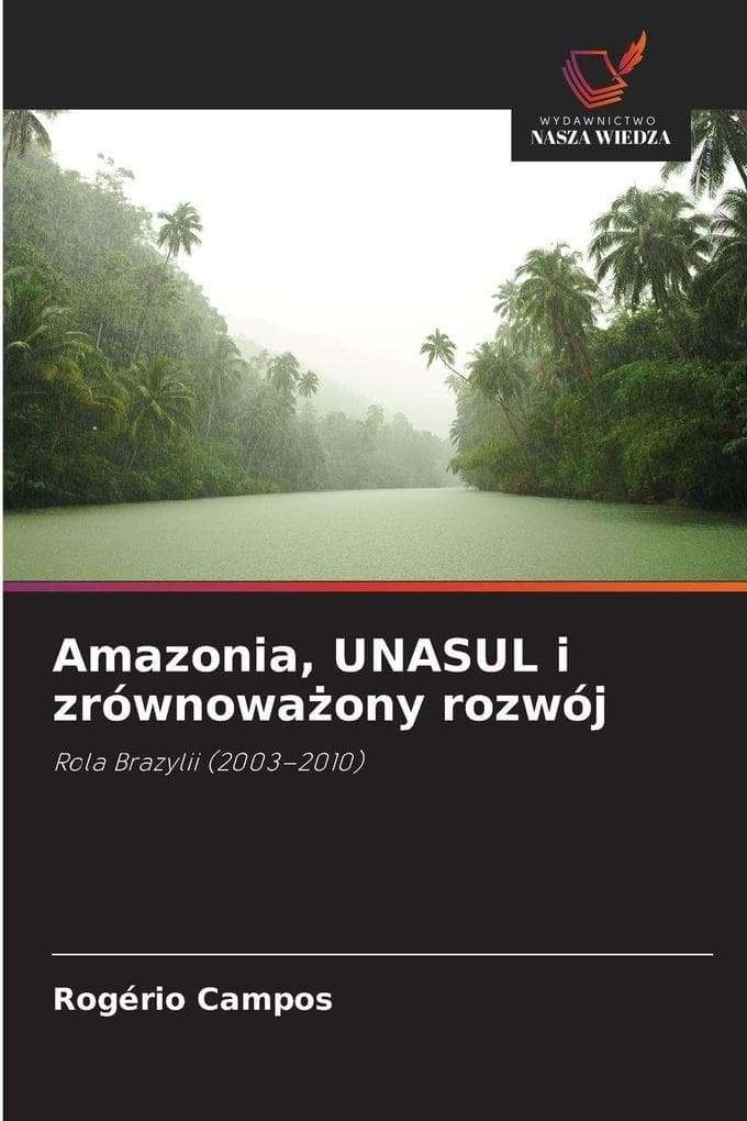 Amazonia, UNASUL i zrównowaony rozwój