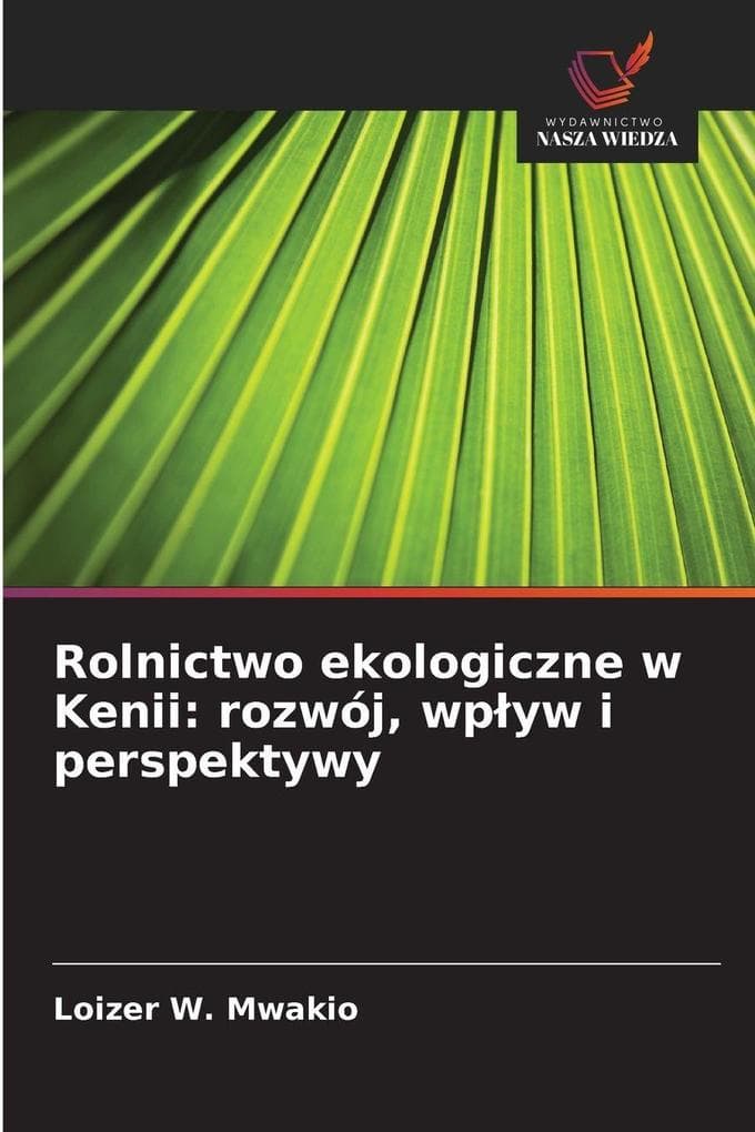 Rolnictwo ekologiczne w Kenii: rozwój, wpyw i perspektywy