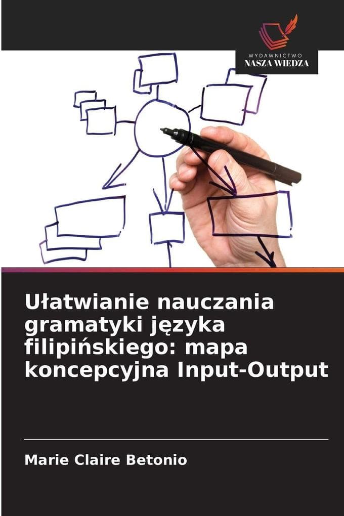 Uatwianie nauczania gramatyki jzyka filipiskiego: mapa koncepcyjna Input-Output