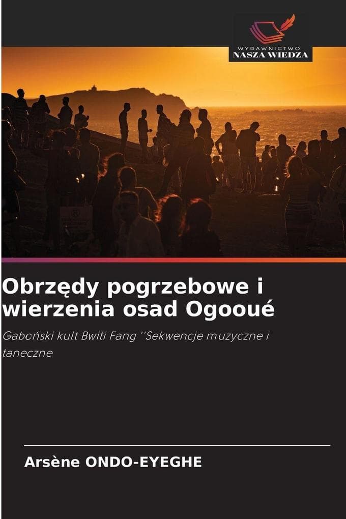 Obrzdy pogrzebowe i wierzenia osad Ogooué