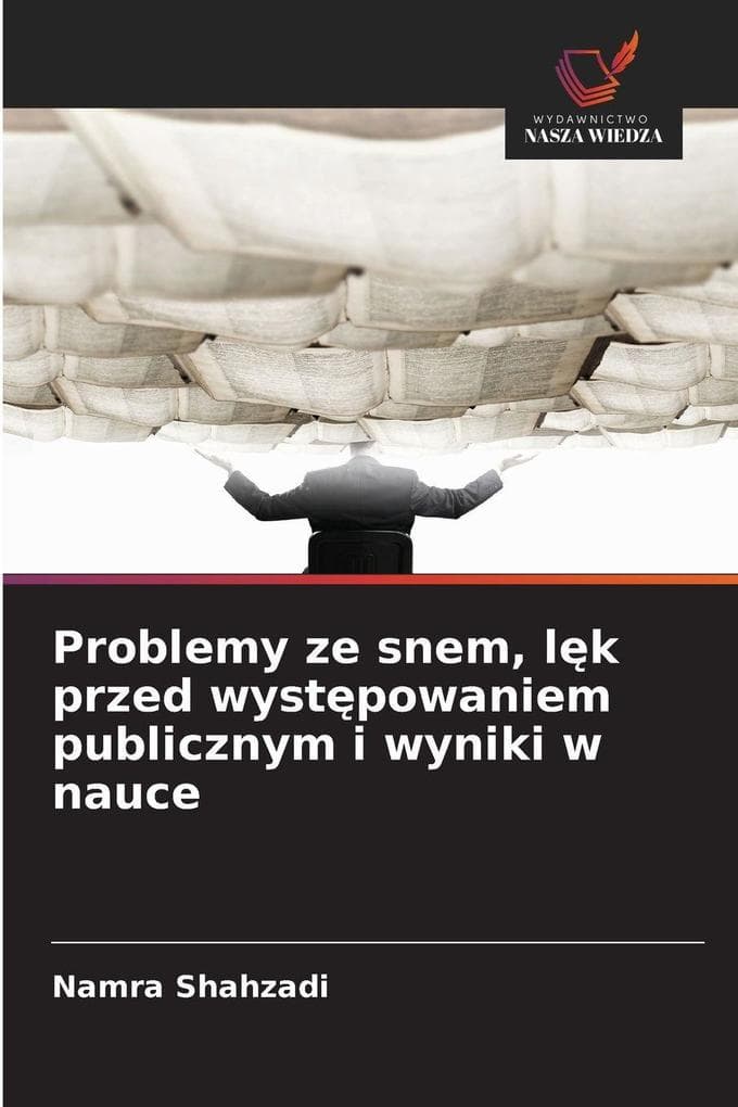 Problemy ze snem, lk przed wystpowaniem publicznym i wyniki w nauce