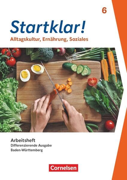 Startklar! 6. Schuljahr - Differenzierende Ausgabe Baden-Württemberg ab 2026 - Alltagskultur, Ernährung, Soziales - Arbeitsheft mit eingelegten Lösungen