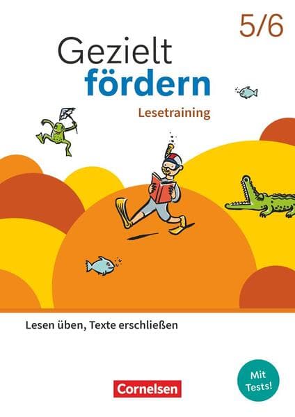 Gezielt fördern 5./6. Schuljahr - Lern- und Übungshefte Deutsch 2025 - Lesetraining - Lesen üben, Texte erschließen - Thematisches Arbeitsheft mit Lösungsbeileger